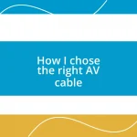 How I chose the right AV cable