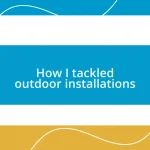 How I tackled outdoor installations