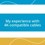 My experience with 4K-compatible cables