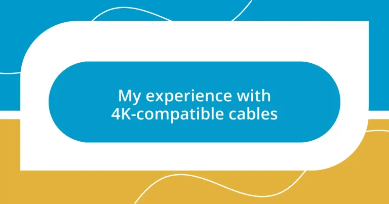 My experience with 4K-compatible cables