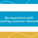 My experience with evolving customer demands