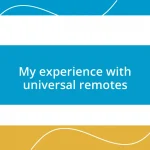 My experience with universal remotes