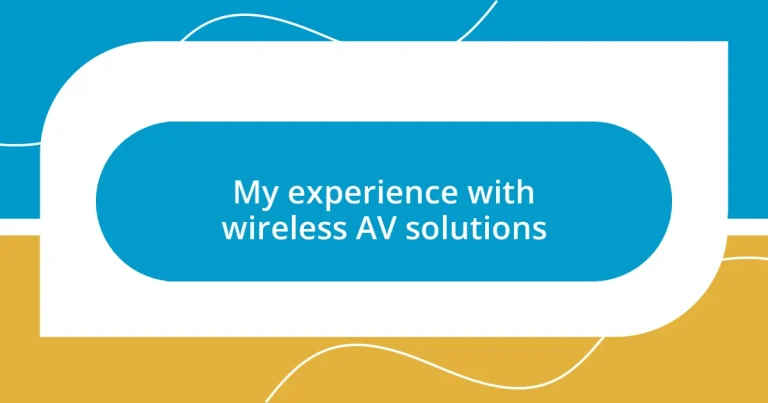 My experience with wireless AV solutions