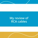 My review of RCA cables