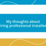 My thoughts about hiring professional installers