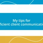 My tips for efficient client communication