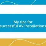 My tips for successful AV installations