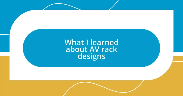 What I learned about AV rack designs