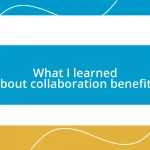 What I learned about collaboration benefits