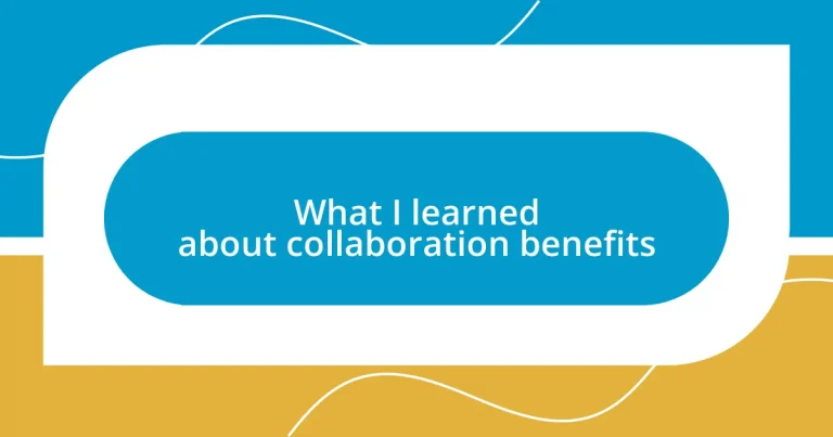 What I learned about collaboration benefits