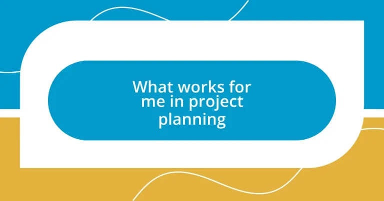 What works for me in project planning