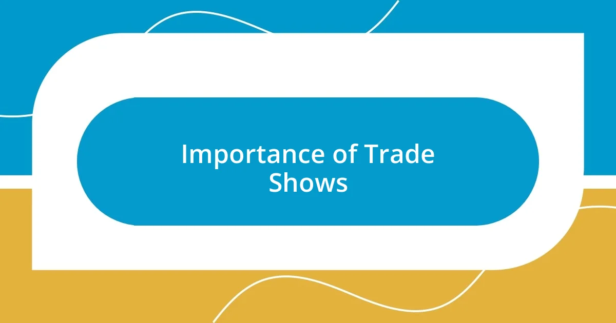 Importance of Trade Shows